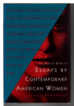 THE BEACON BOOK OF ESSAYS BY CONTEMPORARY AMERICAN WOMEN. by Martin, Wendy, editor with the assistance of Thomas Allen, Kimberly Cortner, Rochelle Johnson, and Jamie Marchant.
