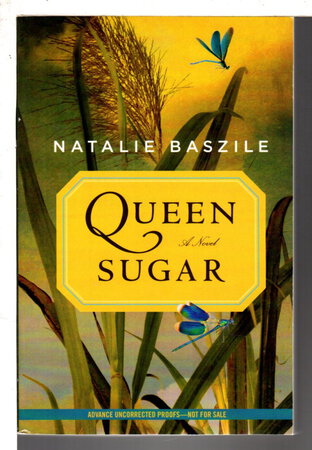 QUEEN SUGAR. by Baszile, Natalie.
