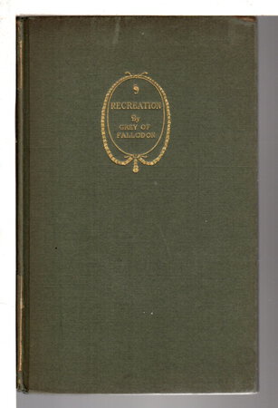 RECREATION. by Viscount Grey of Fallodon, K. G.