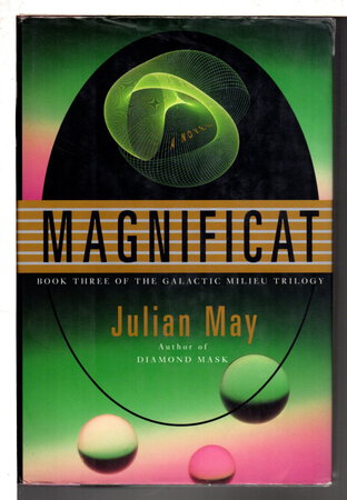 MAGNIFICAT: Book Three of the Galactic Milieu Trilogy. by May, Julian.