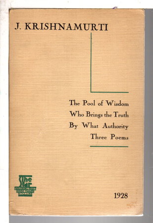 THE POOL OF WISDOM, WHO BRINGS THE TRUTH, BY WHAT AUTHORITY, THREE POEMS and Two Theosophy Brochures (3 items) by Krishnamurti, J. (1895 - 1986); C. W. Leadbetter and L. W. Rogers.