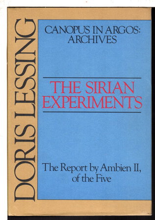 THE SIRIAN EXPERIMENTS: The Report by Ambien II, of the Five. by Lessing, Doris.