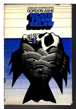 DEATH FROM BELOW. by Ashe, Gordon [pseudonym of John Creasey, 1908 - 1973.]