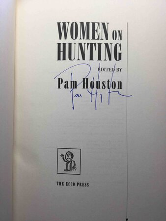 WOMEN ON HUNTING. by [Anthology, signed] Houston, Pam, editor.
