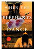 Another image of WHEN THE ELEPHANTS DANCE. by Holthe, Tess Uriza.
