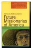 Another image of FUTURE MISSIONARIES OF AMERICA: Stories. by Vollmer, Matthew.