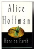 Another image of HERE ON EARTH. by Hoffman, Alice.