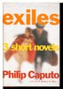 Another image of EXILES: Three Short Novels. by Caputo, Philip.