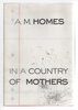Another image of IN A COUNTRY OF MOTHERS. by Homes, A. M.