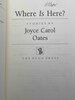 Another image of WHERE IS HERE? by Oates, Joyce Carol.