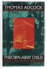 Another image of THROWN AWAY CHILD: A Neil Hockaday Mystery. by Adcock, Thomas.