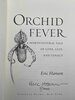 Another image of ORCHID FEVER: A Horticultural Tale of Love, Lust, and Lunacy. by Hansen, Eric.