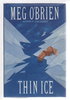 Another image of THIN ICE. by O'Brien, Meg.