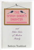 Another image of THE SPERM DONOR'S DAUGHTER and Other Tales of Modern Family. by Trueblood, Kathryn.