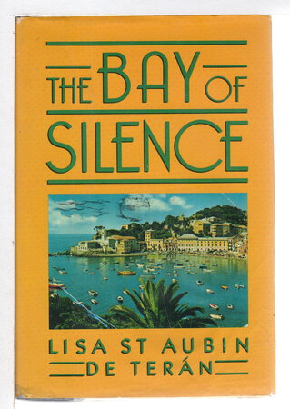 THE BAY OF SILENCE. by St Aubin de Teran, Lisa.