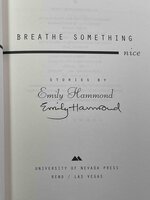 BREATHE SOMETHING NICE: Stories. by Hammond, Emily.