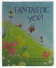 Another image of FANTASTIC YOU. by Dufayet, Danielle; illustrated by Jennifer Zivoin.