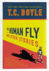 Another image of THE HUMAN FLY and Other Stories. by Boyle, T. C.