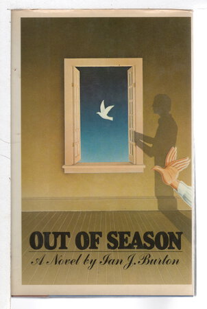 OUT OF SEASON. by Burton, Ian.