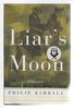 Another image of LIAR'S MOON: A Long Story. by Kimball, Philip.