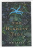 Another image of THE HIGHEST TIDE. by Lynch, Jim.