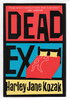 Another image of DEAD EX. by Kozak, Harley Jane.