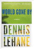 Another image of WORLD GONE BY. by Lehane, Dennis.