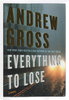 Another image of EVERYTHING TO LOSE. by Gross, Andrew.