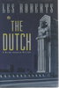 Another image of THE DUTCH: A Milan Jacovich Mystery. by Roberts, Les.