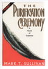 Another image of THE PURIFICATION CEREMONY. by Sullivan, Mark T.
