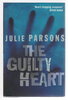Another image of THE GUILTY HEART. by Parsons, Julie.