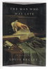 Another image of THE MAN WHO WAS LATE. by Begley, Louis.