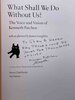 Another image of WHAT SHALL WE DO WITHOUT US? The Voice and Vision of Kenneth Patchen. by Patchen, Kenneth.