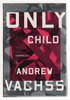 Another image of ONLY CHILD. by Vachss, Andrew.