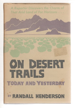 ON DESERT TRAILS: Today and Yesterday. by Henderson, Randall.