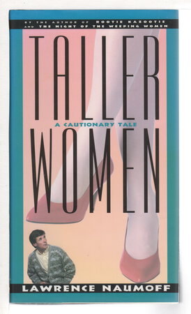 TALLER WOMEN, a Cautionary Tale. by Naumoff, Lawrence.
