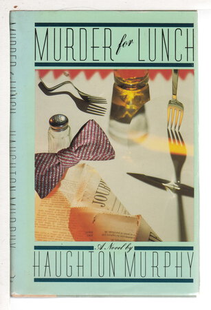 MURDER FOR LUNCH. by Murphy, Haughton (pseudonym of James H. Duffy.)