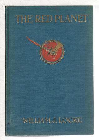 THE RED PLANET. by Locke, William J. (1863-1930)