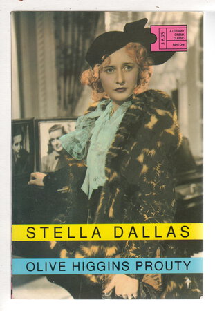 STELLA DALLAS . by Prouty, Olive Higgins (1882 - 1974)