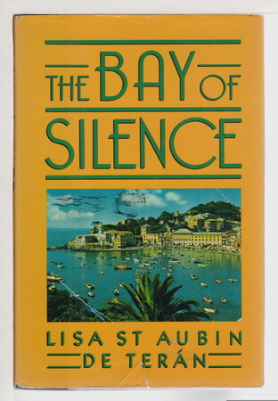 THE BAY OF SILENCE. by St Aubin de Teran, Lisa.