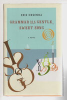 GRAMMAR IS A GENTLE SWEET SONG. by Orsenna, Erik (pseudonym of Erik Arnault)