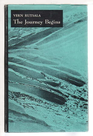 THE JOURNEY BEGINS. by Rutsala, Vern (1934-2014)
