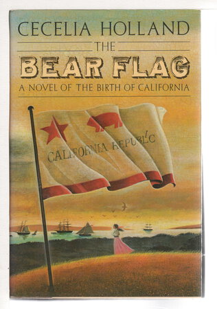 THE BEAR FLAG. by Holland, Cecelia