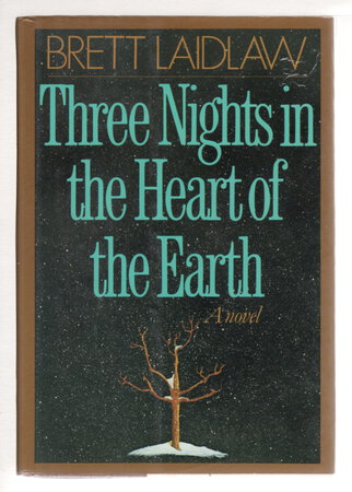 THREE NIGHTS IN THE HEART OF THE EARTH. by Laidlaw, Brett.
