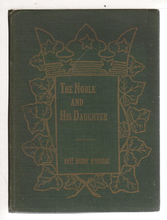 THE NOBLE AND HIS DAUGHTER. by O'Rourke, Kate Beirne.