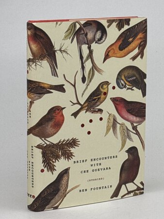 BRIEF ENCOUNTERS WITH CHE GUEVARA: Stories. by Fountain, Ben.