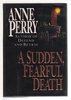 Another image of A SUDDEN FEARFUL DEATH. by Perry, Anne.