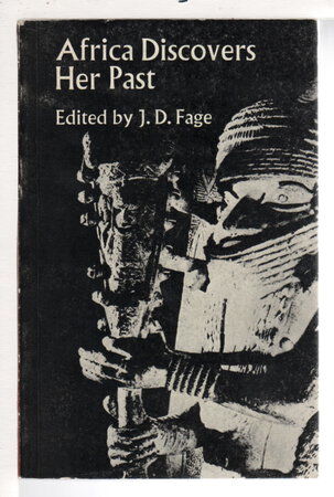 AFRICA DISCOVERS HER PAST. by Fage, J.D., editor.
