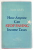 Another image of IRWIN SCHIFF'S HOW ANYONE CAN STOP PAYING INCOME TAXES. by Schiff, Irwin (1928-2015) with Howy Murzin.