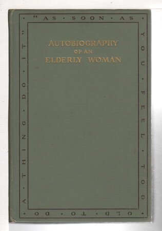 AUTOBIOGRAPHY OF AN ELDERLY WOMAN. by (Vorse. Mary Heaton , 1874-1966) Anonymous